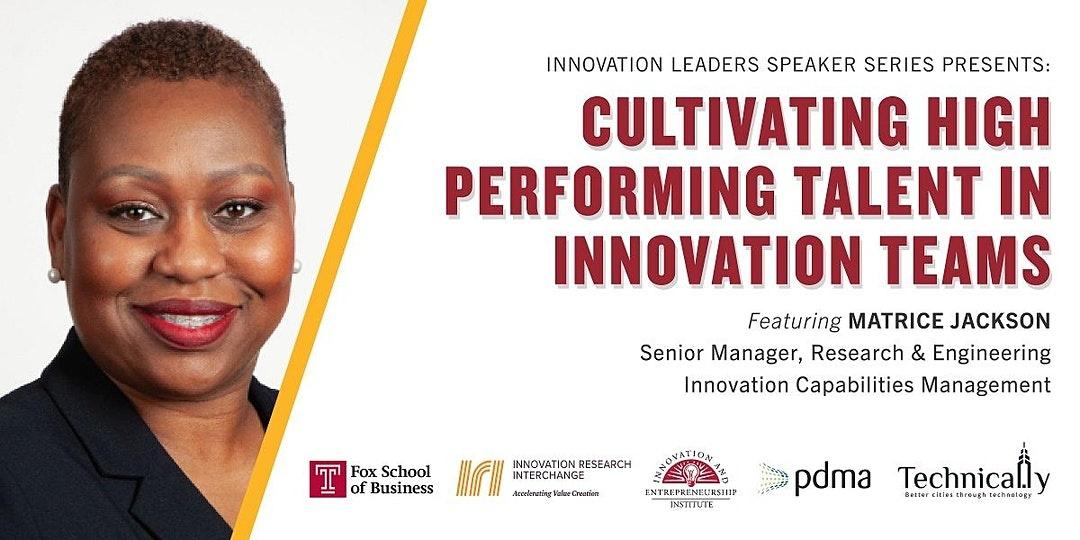 Innovation Leaders Speaker Series: Cultivating High Performing Talent in Innovation Teams